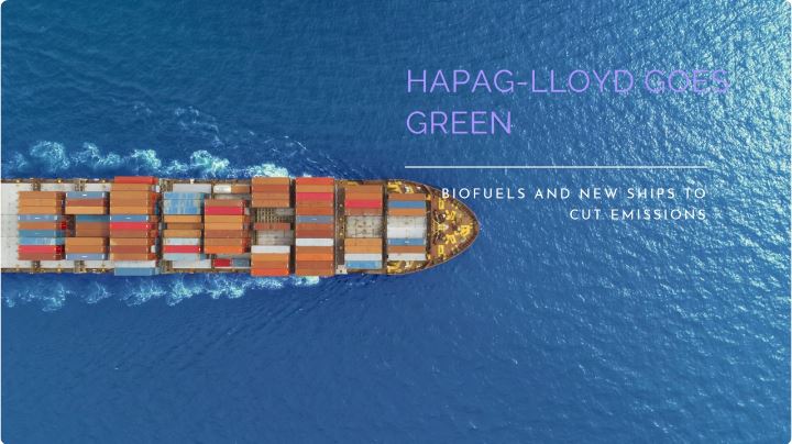 Hapag-Lloyd Cuts Fleet Emissions with Biofuels, New Ships in&nbsp;2023
